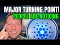 CARDANO ADA - MAJOR TURNING POINT!!! PEOPLE ARE NOTICING!