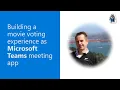 Building a movie voting experience as Microsoft Teams meeting app