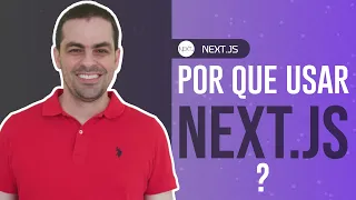 Por Que Usar Next.JS?