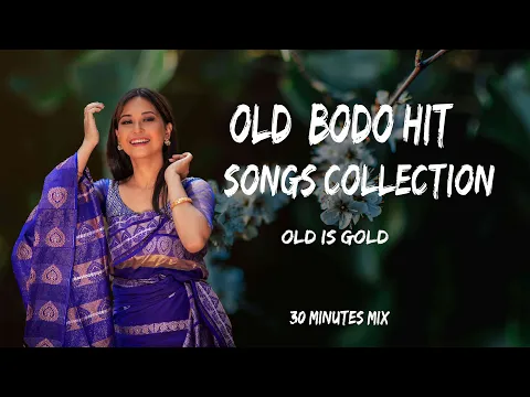 Download MP3 OLD BODO HIT SONGS COLLECTION || BEST OLD BODO SONGS || 30 MINUTES