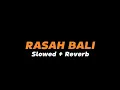 Download Lagu RASAH BALI  -  Slowed + Reverb (Full Lirik)