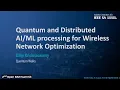 Quantum and Distributed processing for Wireless Network Optimization