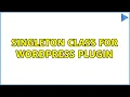 Singleton Class for WordPress Plugin