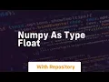 numpy as type float