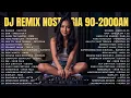Lagu Lagu Galau \u0026 Nostalgia 90–2000an Paling Ngena 😭 | DJ Remix Indonesia (1 Jam+)