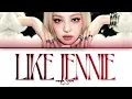 Jennie - like JENNIE (MMA ver.) Lyrics (REUPLOADED)