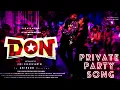 Don - Private Party Song | Sivakarthikeyan | Priyanka Mohan | Anirudh | Jonita Gandhi | Cibi