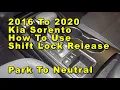 2016 To 2020 Kia Sorento How To Use Shift Lock Release Park To Neutral - Quick Easy