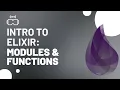 Intro to Elixir Programming Modules and Functions
