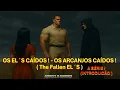 Download Lagu OS EL´S CAÍDOS !  -  OS ARCANJOS CAÍDOS !  (  The Fallen EL´S ) -  A SÉRIE !  (INTRODUCÃO )