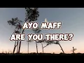 Ayo Maff - Are You There? (Lyrics Video)