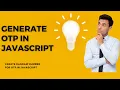 Generate randam number for create OTP in javascript