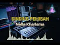 NELLA KHARISMA | Dinding Pemisah mp3