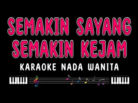 Download MP3 SEMAKIN SAYANG SEMAKIN KEJAM - Karaoke Nada Wanita [ RITA SUGIARTO ]