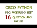 CISCO PYTHON MODULE 3 TEST PE2 16 QUESTION ANSWER PCAP FOR 2022