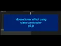 11c Mouse hover or mouse over effect using class constructor p5js