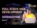 SLBM Full Stack Web Development Batch 7 - Introduction Session
