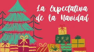 LA EXPECTATIVA DE LA NAVIDAD