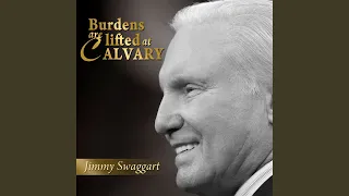 burdens are lifted at calvary