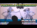 Download Lagu PANCOLO SAYEMBORO KI HADI SUGITO #dalangklasik #kihadisugito