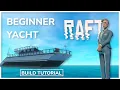 Beginner Survival Yacht Raft Build Tutorial
