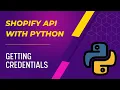 Shopify API with Python - Getting Credentials