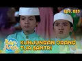 Lagu Kunjungan Orang Tua Santri, Ismail Menangis.mp4 | KUN ANTA - EPS. 223 PART 2
