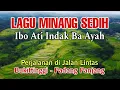 LAGU MINANG SEDIH PADIAH INDAK BA AYAH | JALAN LINTAS BUKITTINGGI KE PADANG PANJANG