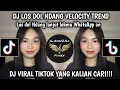 Download Lagu DJ LOS DOL NDANG LANJUT LEKMU WHATSAPP AN||BY HENDRA RMX V2||VELOCITY TREND DANCE||VIRAL TIKTOK 2025
