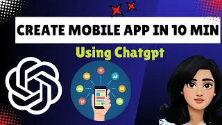 Create Free Mobile APP Using Chatgpt and AI in 10 Min!