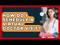 How Do I Schedule a Virtual Doctor Visit Telehealth Care Expert News