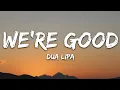 Download Lagu Dua Lipa - We're Good (Lyrics)