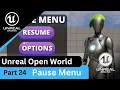 Unreal Engine 5 How to make a Simple Pause Menu - UE5 Open World Tutorials Beginner Tutorial