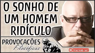 O Sonho de um Homem Ridículo | Luiz Felipe Pondé