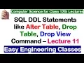 SQL DDL Statements like Alter Table Drop Table Drop View Command - Lecture 11