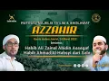 🔴 LIVE | RUTINAN MAJELIS AZZAHIR di Gedung Kanzus Sholawat Pekalongan, 24 Maret 2022