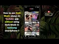 How to use Dark Mode always in Youtube app without using Dark Mode in Samsung smartphone