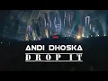 Lagu Andi Dhoska - Drop It (Official 4k Video)