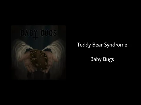 Download MP3 Teddy Bear Syndrome - Baby Bugs