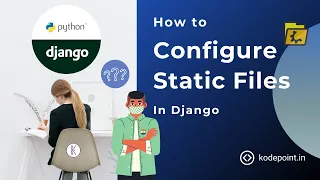 How to configure static files in Django Django Project Setup Part-5 Django Tutorial Series