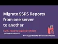 Migrate SSRS Reports from one report server to another SSRS Reports Migration Wizard