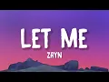 ZAYN - Let Me (Lyrics)