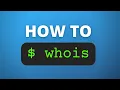 How to Use the WHOIS Command to Lookup Ip and Domain Name Information