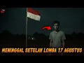Download Lagu 🎧 MENANG LOMBA 17 AGUSTUS… LALU MENINGGAL — Horor Emosional Paling Menyayat Hati