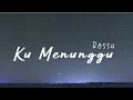 Download Lagu Ku Menunggu - Rossa (Lirik)