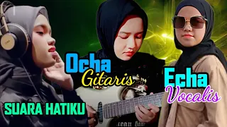 Download SUARA HATIKU (kutakan bersuara) Ocha dan Echa MP3