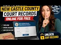 How to search New Castle County court records online for free
