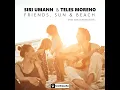 Friends, Sun & Beach (Fede García Remix) - Siri Umann & Teles Moreno