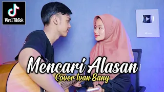 mencari alasan exist manis di bibir memutar kata engkau pastinya tersenyum cover ivan sany