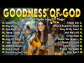 Download Lagu Goodness Of God ~ Hillsong Worship Christian Worship Songs 2025 ~Top 100 Worship Songs 2025 (lyric)